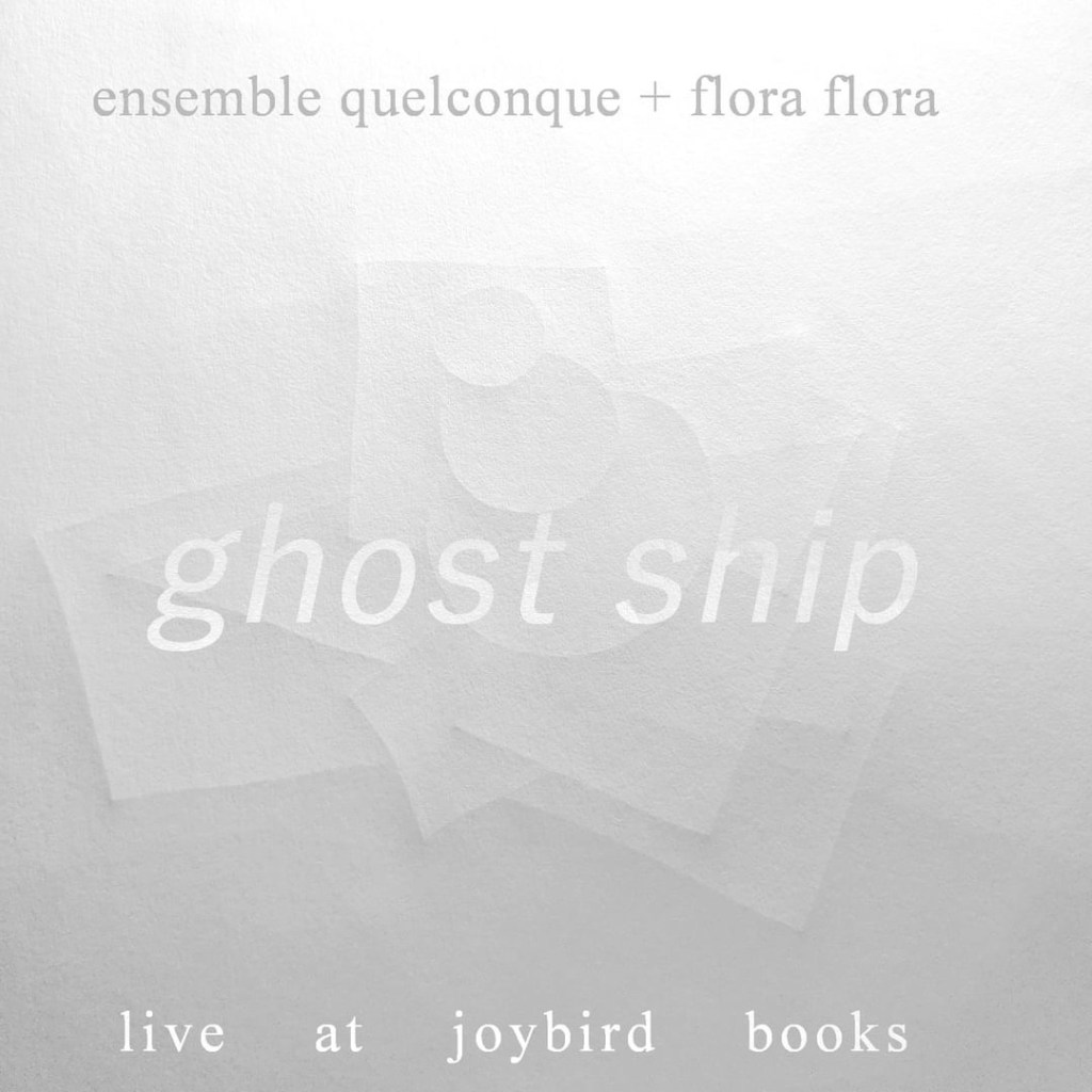 Promotional poster for a live performance featuring Ensemble Quelconque and Flora Flora at Joybird Books, titled 'Ghost Ship'.