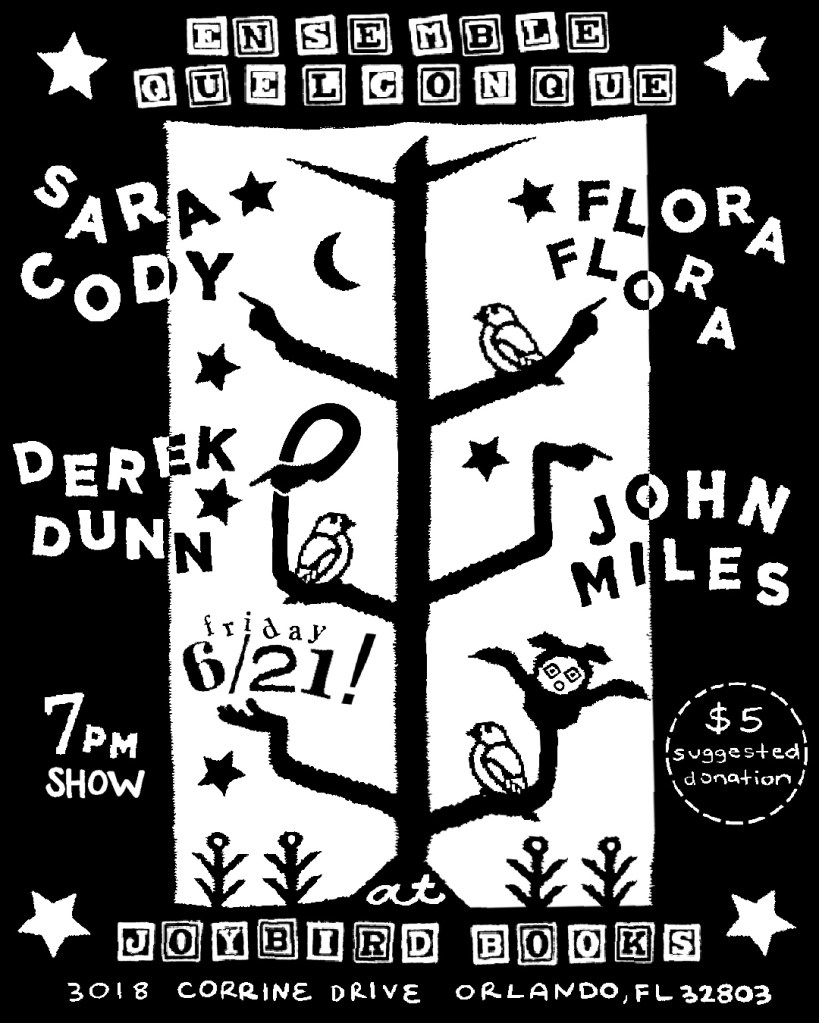 Promotional poster for Ensemble Quelconque featuring artists Sara Cody, Derek Dunn, flora flora, and John Miles, scheduled for a show at Joybird Books in Orlando. The design includes artistic illustrations of trees and birds against a black background.